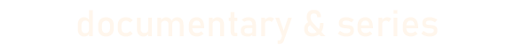 Documentary Films and Series